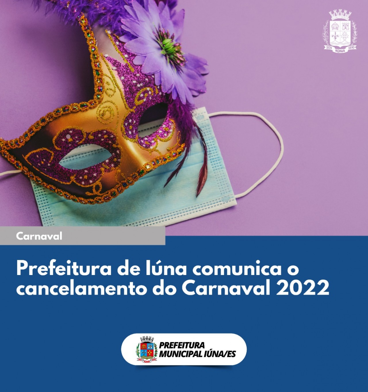 Prefeitura de Iúna comunica o cancelamento do carnaval 2022.