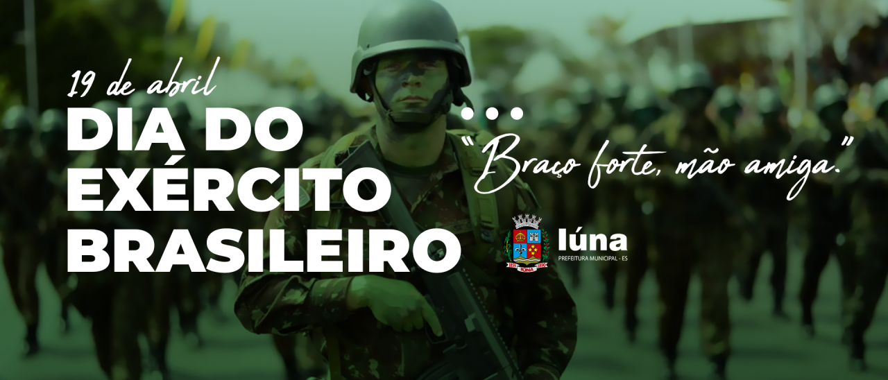 Dia do Exército Brasileiro: “Nós somos da Pátria a guarda”
